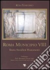 Roma Municipio VIII. Storia antichità monumenti libro