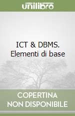 ICT & DBMS. Elementi di base