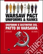 Warsaw pact. Uniforms & ranks-Uniformi e distintivi delle forze armate del patto di Varsavia. Ediz. bilingue