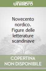 Novecento nordico. Figure delle letterature scandinave libro