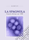 La spagnola. I morti a Serbariu nel 1918 libro di Garau Antonello