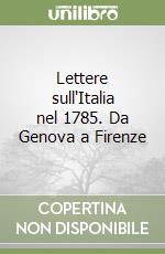 Lettere sull'Italia nel 1785. Da Genova a Firenze libro