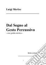 Dal segno al gesto percussivo. Una guida estetica