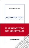 Sotto quelle toghe. Le radici delle correnti nella magistratura libro