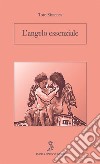 L'angelo essenziale libro