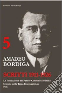 Amadeo Bordiga. Scritti 1911-1926 | Luigi Gerosa | Fondazione Amadeo ...