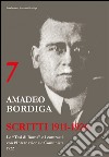 Amadeo Bordiga. Scritti 1911-1926. Vol. 7: Le «tesi di Roma» e i contrasti con l'internazionale comunista 1922 libro