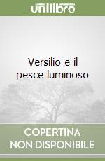 Versilio e il pesce luminoso