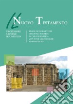 IL Nuovo Testamento. Traduzione dai testi originali in greco in chiave semitica con note linguistiche ed esegetiche libro