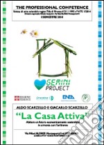 La casa attiva. Abitare un futuro economicamente sostenibile in armonia con l'ambiente libro