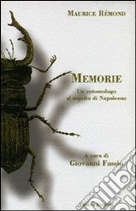 Maurice Rémond. Memorie. Un entomologo al seguito di Napoleone