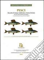 Pesci. Raccolta di stampe rielaborate a tiratura limitata con una nota di Micaela M. Sposito. Ediz. illustrata