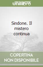 Sindone. Il mistero continua libro