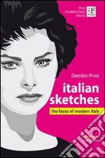 Italian sketches. The faces of modern Italy libro