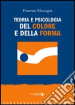 Teoria e psicologia del colore e della forma libro