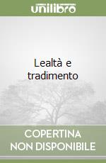Lealtà e tradimento