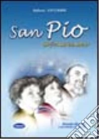San Pio. Il frate buono libro