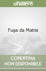 Fuga da Matrix libro