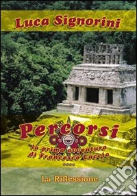 Percorsi. La prima avventura di Francesco Caccia libro