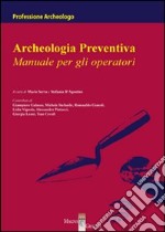 Archeologia preventiva. Manuale per gli operatori