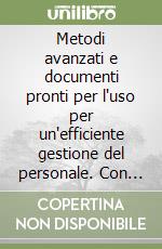 Metodi avanzati e documenti pronti per l'uso per un'efficiente gestione del personale. Con CD-ROM libro