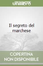 Il segreto del marchese libro