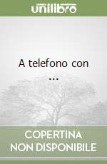 A telefono con ...