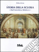 Storia della scuola. Dall'antichità al Medioevo