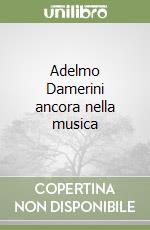 Adelmo Damerini ancora nella musica