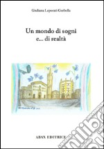 Un mondo di sogni e... di realtà libro