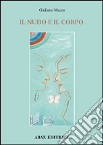 Il nudo e il corpo libro