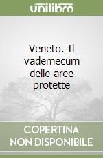 Veneto. Il vademecum delle aree protette