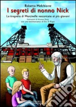 I segreti di nonno Nick. La tragedia di Marcinelle raccontata ai più giovani