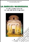La Basilica Mauriziana. Una chiesa torinese raccontata dai suoi antichi fedeli e frequentatori libro