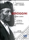 Ddióggini. Testo italiano e siciliano libro