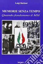 Memorie senza tempo. Quando fondammo il MSI libro