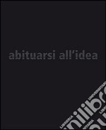 Abituarsi all'idea. Dolzan. Ediz. italiana e inglese