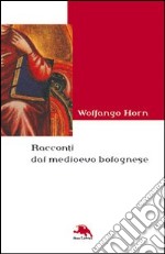 Racconti dal Medioevo bolognese libro