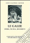 Le galee. Storia, tecnica, documenti libro