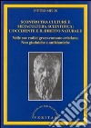 Scontro tra culture e metacultura scientifica: l'Occidente e il diritto naturale. Nelle sue radici greco-romano-cristiane. Non giudaiche e antislamiche libro di Melis Pietro