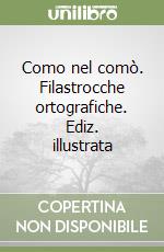 Como nel comò. Filastrocche ortografiche. Ediz. illustrata libro