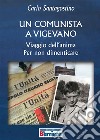 Un comunista a Vigevano. Viaggio dell'anima per non dimenticare libro