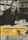 La biblioteca di Mario Tobino libro