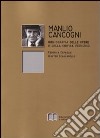 Manlio Cancogni. Bibliografia delle opere e della critica (1939-2010) libro