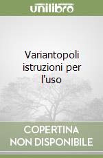 Variantopoli istruzioni per l'uso libro