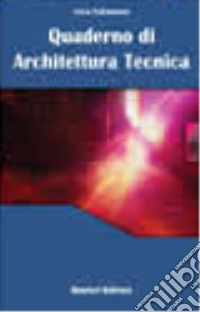 Quaderno di architettura tecnica libro