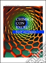 Chimica con Excel. Excel per chimici libro