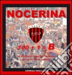 Nocerina 1910. 100+1=B. Con DVD libro