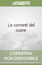 Le correnti del cuore