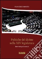 Politiche del diritto nella XIV legislatura. Interventi parlamentari